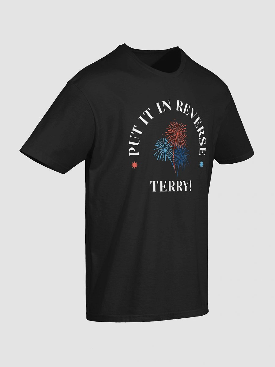 Put It in Reverse, Terry! T-Shirt product image (3)