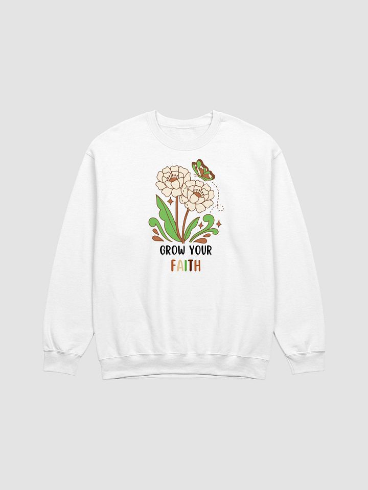 Grow Your Faith Sweatshirt product image (1)