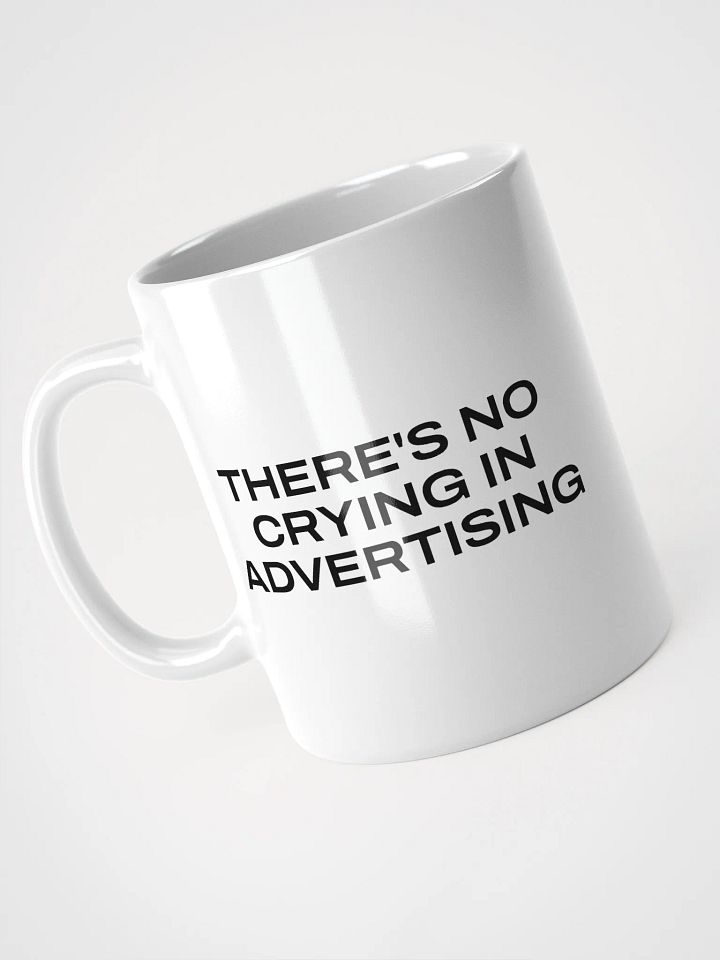 No Crying in Advertising - Mug product image (2)