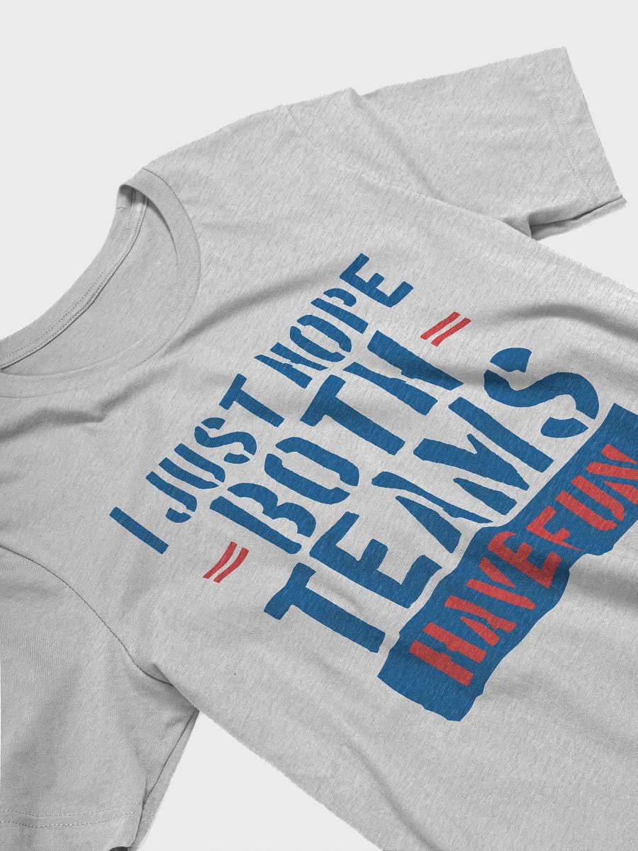 I Just Hope Both Teams Have Fun Game Day Football T-Shirt product image (3)