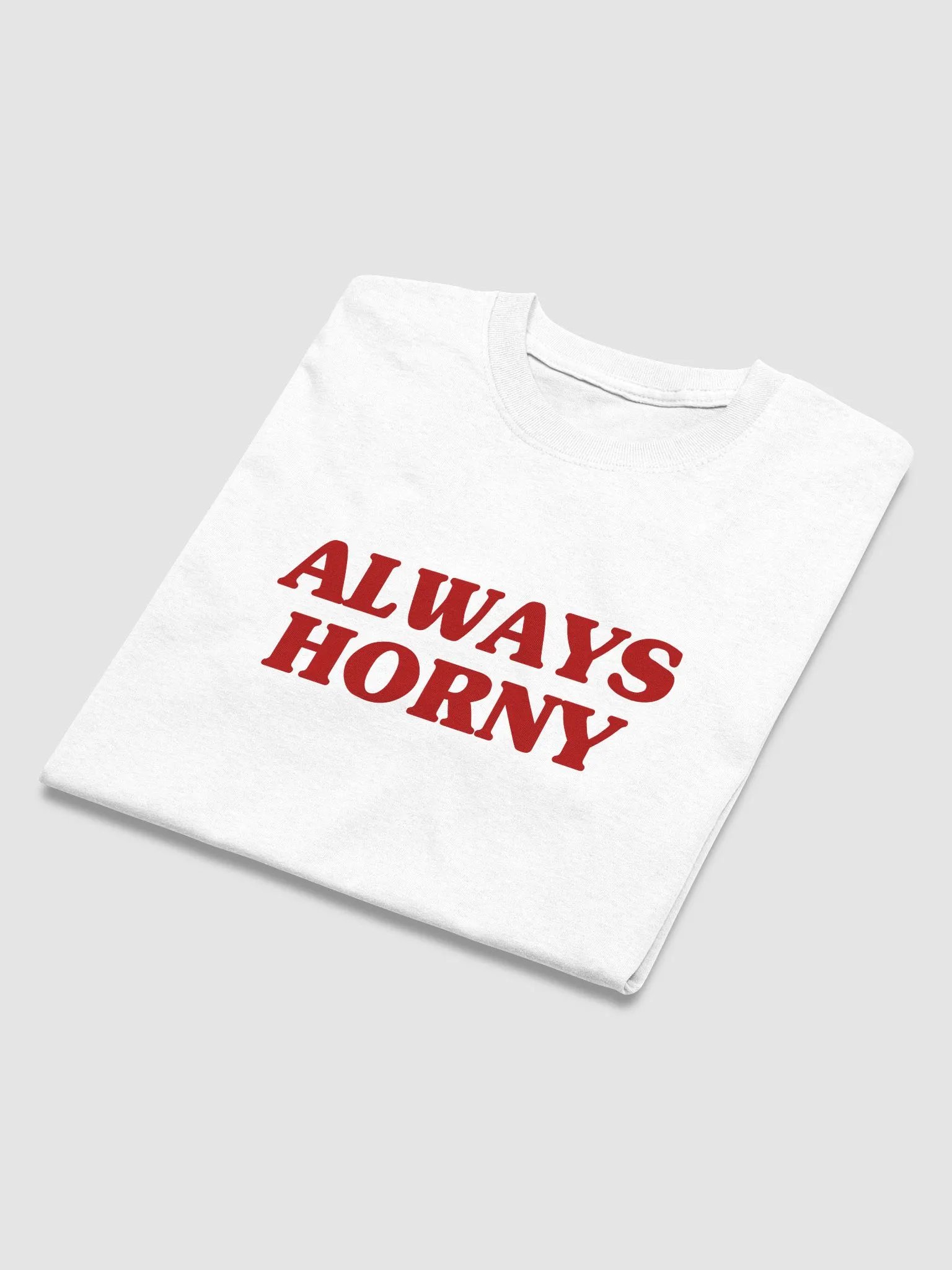 Always Horny T-Shirt product image (2)