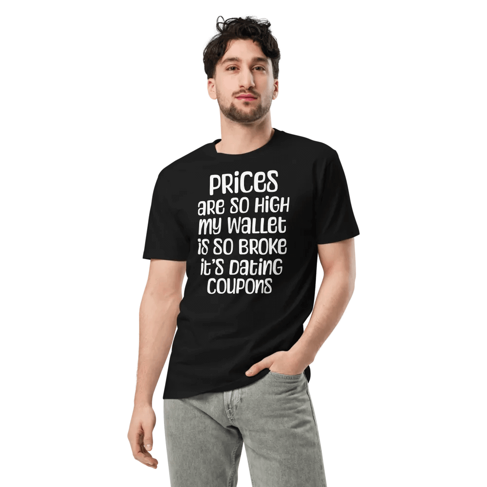 Prices Are High T-Shirt product image (3)