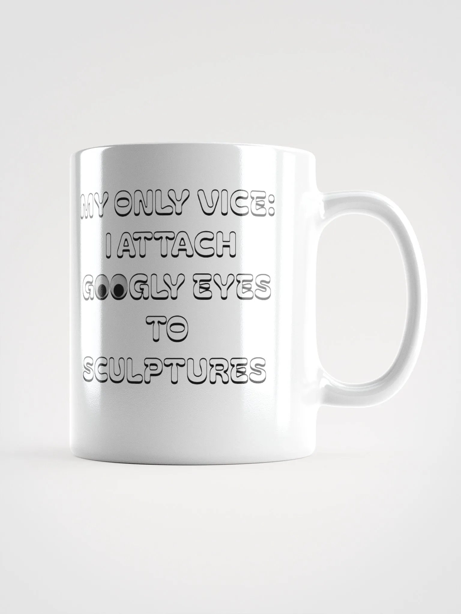 My Only Vice: Attaching Googly Eyes To Sculptures Funny White Mug product image (8)