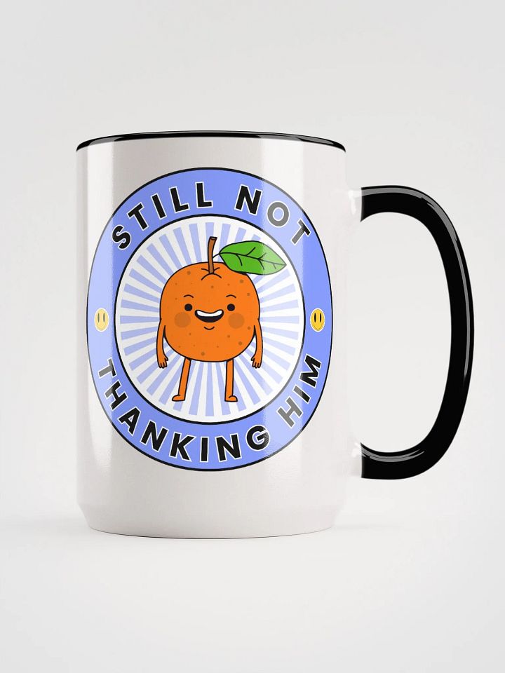 Still Not Thanking Him Mug product image (1)