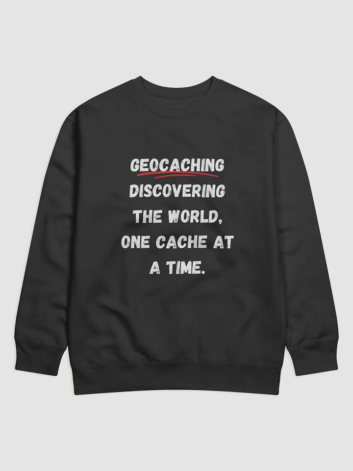 Geocaching: Discovering the world, one cache at a time - Unique Geocaching Sweatshirt for Adventurers product image (1)