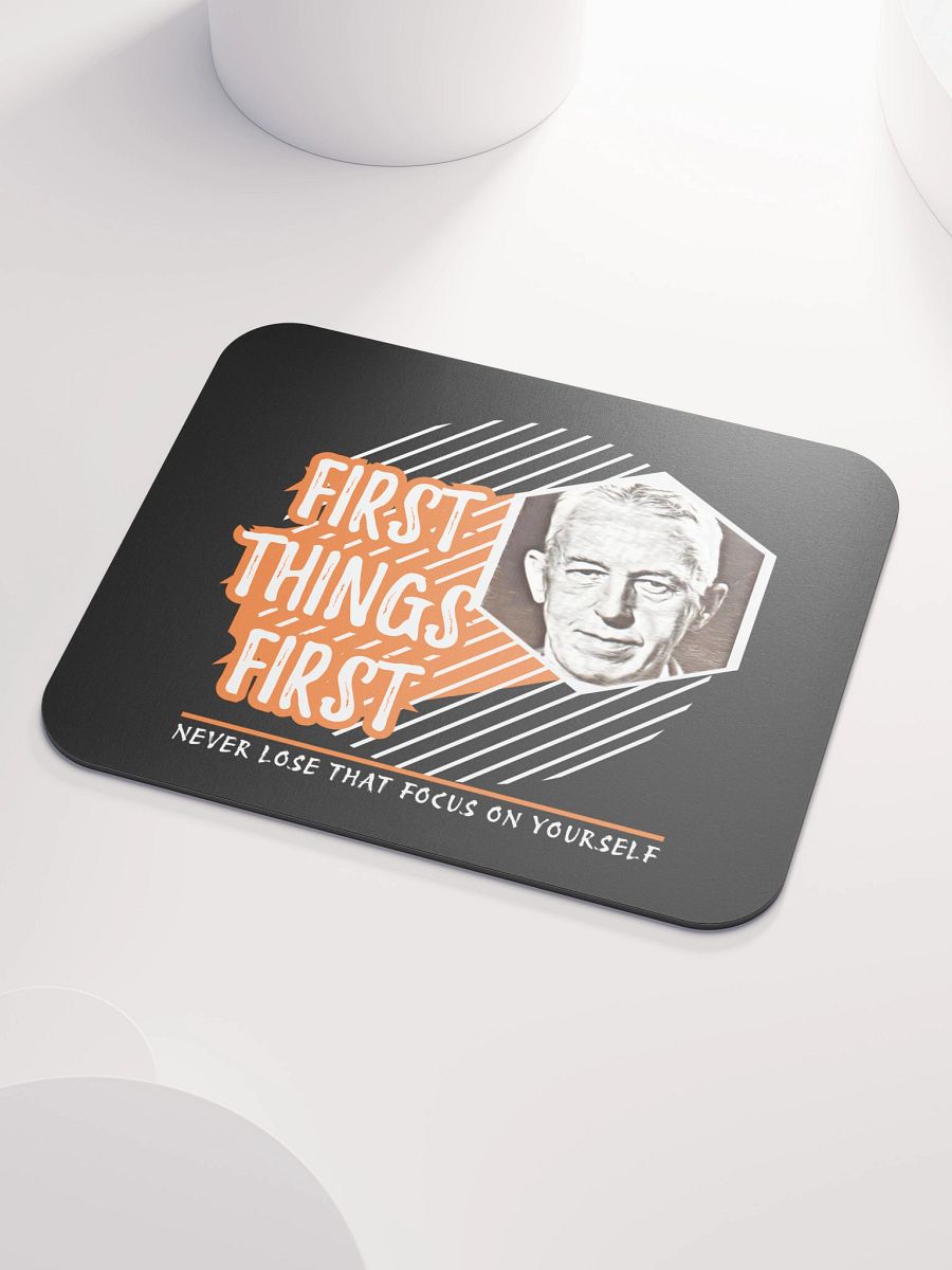 First Things First Mouse Pad. product image (5)