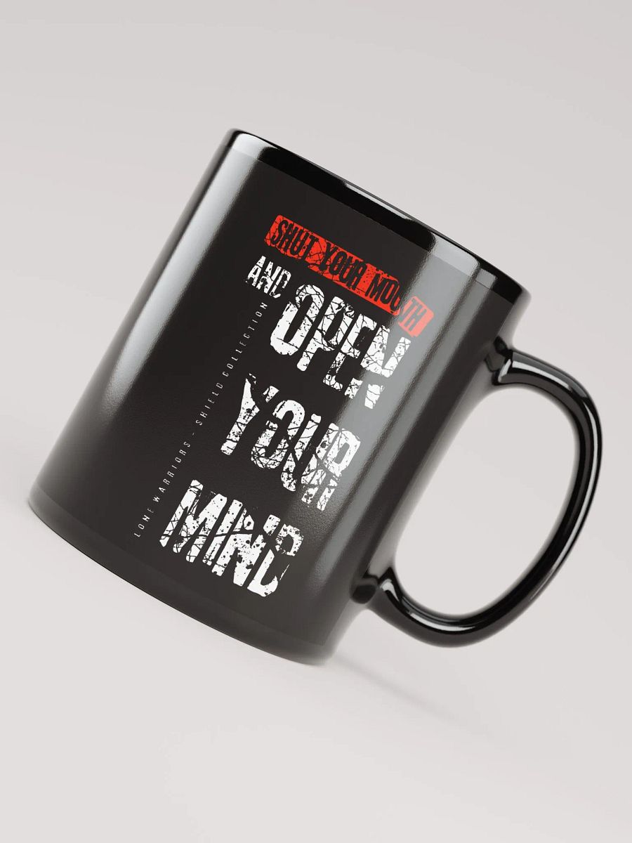 Glossy Mug by Mugz | Shut your mouth and open your mind. product image (7)