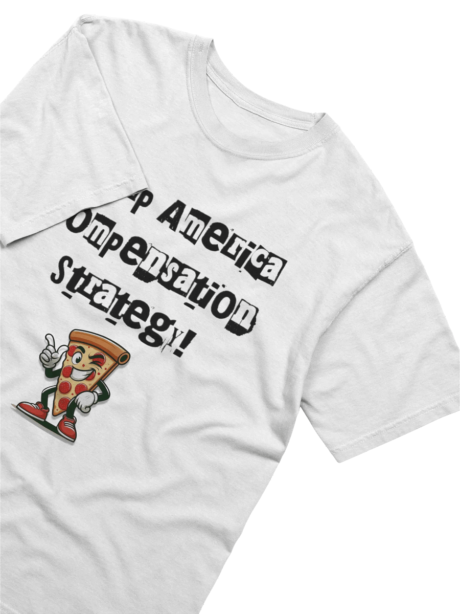 Compensation Strategy Pizza T-Shirt product image (18)