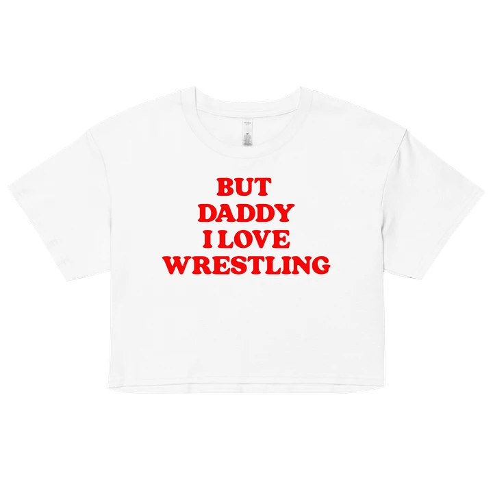 But Daddy, I Love Wrestling Crop Top (Red Font) product image (13)