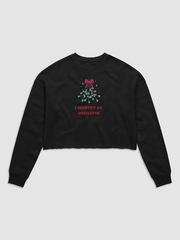 I identify as Mistletoe crop fleece sweatshirt product image (1)