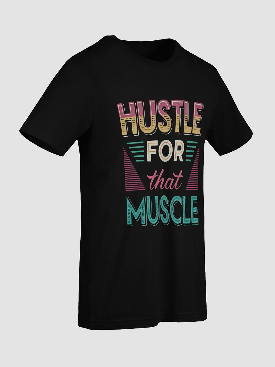 Hustle For that Muscle T-Shirt product image (52)