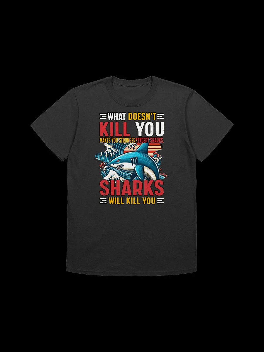 Shark Humor-What Doesn't Kill You... T-Shirt product image (18)