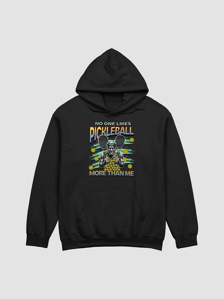 No One Likes Pickleball More Than Me Hoodie product image (13)
