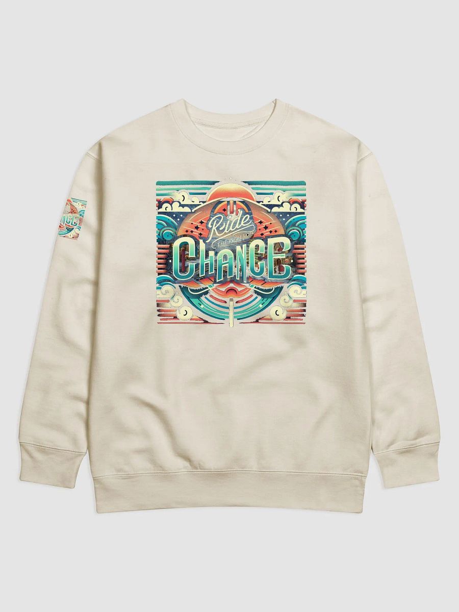 Ride The Waves of Chance Uplifting Slogan Sweatshirt product image (1)