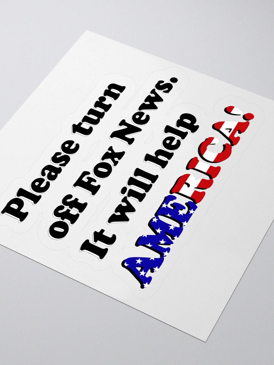 Please Turn Off Fox News. It Will Help America! Sticker product image (9)