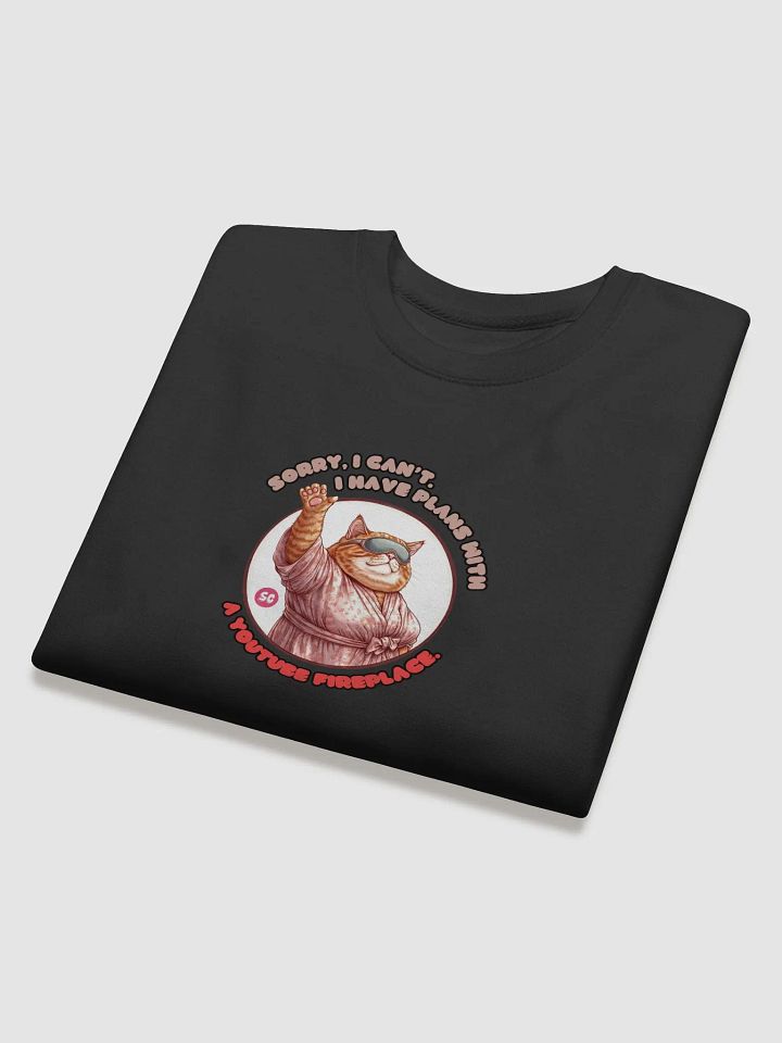 Cozy Cat - Sorry, I Can't. I Have Plans With a YouTube Fireplace | Sweatshirt product image (2)