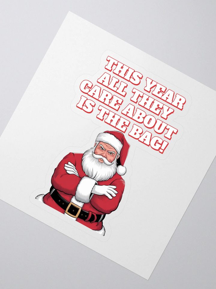 This Year All They Care About Is The Bag! Sticker product image (2)