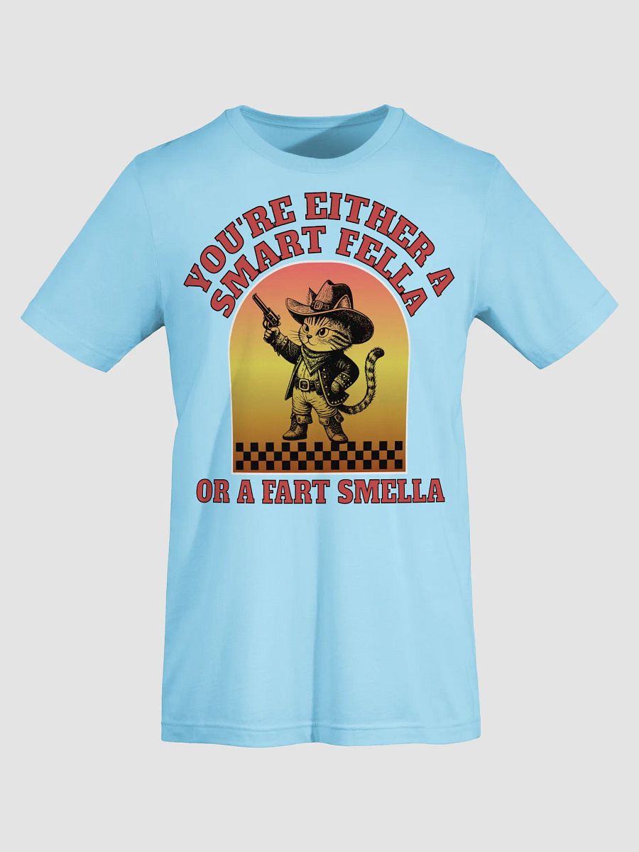 Youre Either A Smart Fella Or A Fart Smella Cat Wild West Whiskers T-Shirt product image (27)
