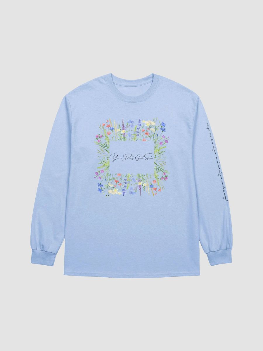 You're Doing Great Sweetie - Floral Long Sleeve product image (5)