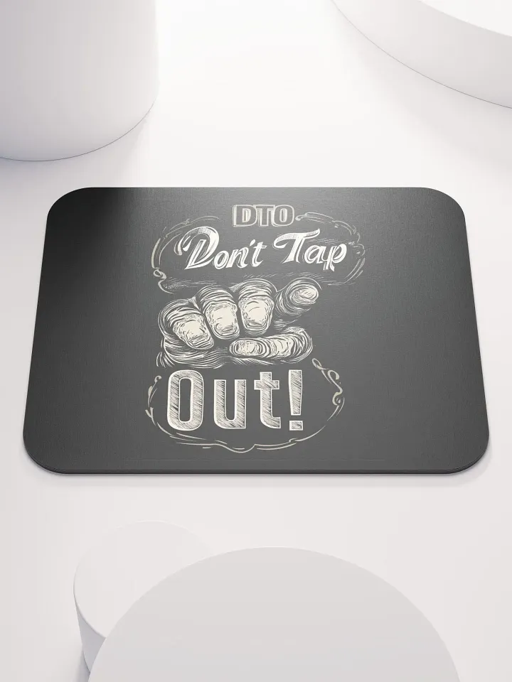 Don't Tap Out Mouse Pad - Black product image (1)