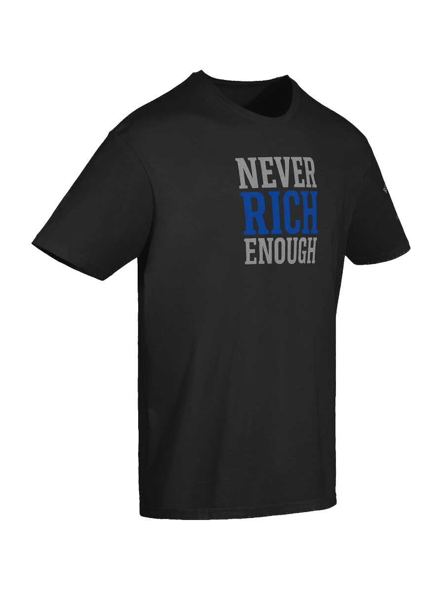 Never Rich Enough Unisex T-Shirt product image (10)
