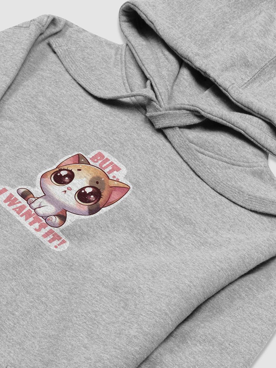But I wants It! Hoodie product image (18)