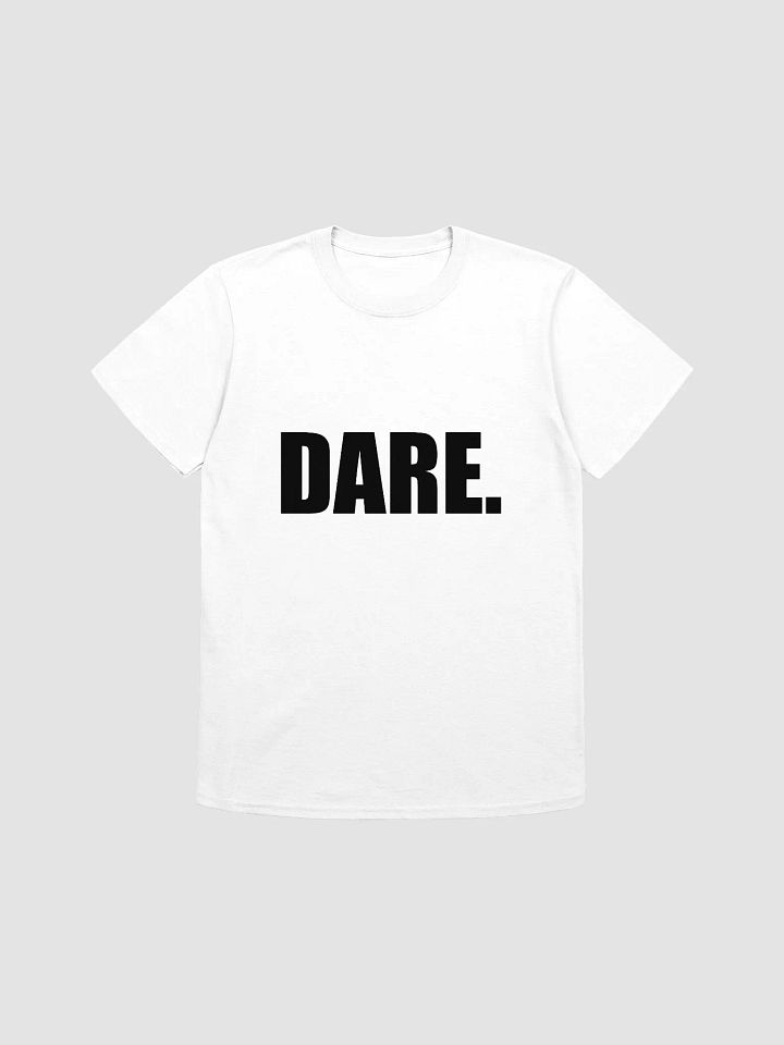 DARE T Shirt - Male / Female product image (1)