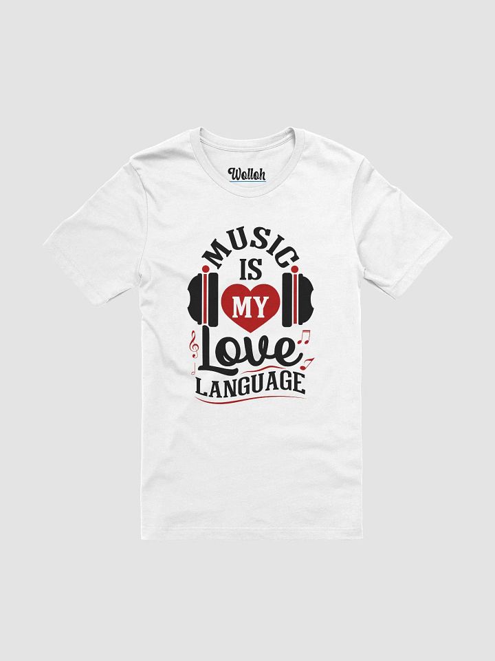 Music Is My Love Language T-Shirt – Perfect for Valentine's Day and Everyday Music Vibes product image (1)