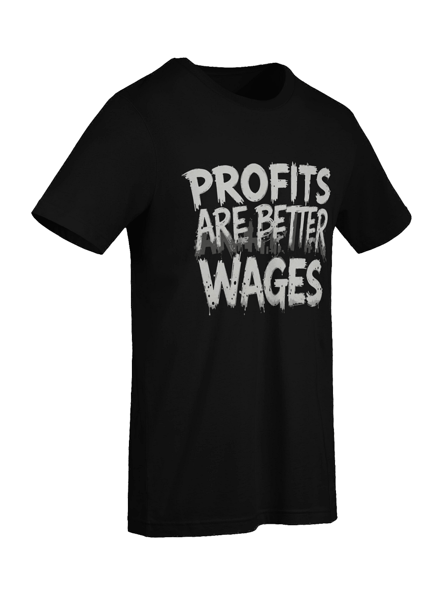Profit Is Better Than Wages v2 product image (9)