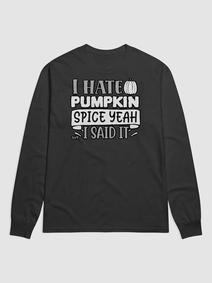 I HATE PUMPKIN SPICE, YEAH I SAID IT product image (1)