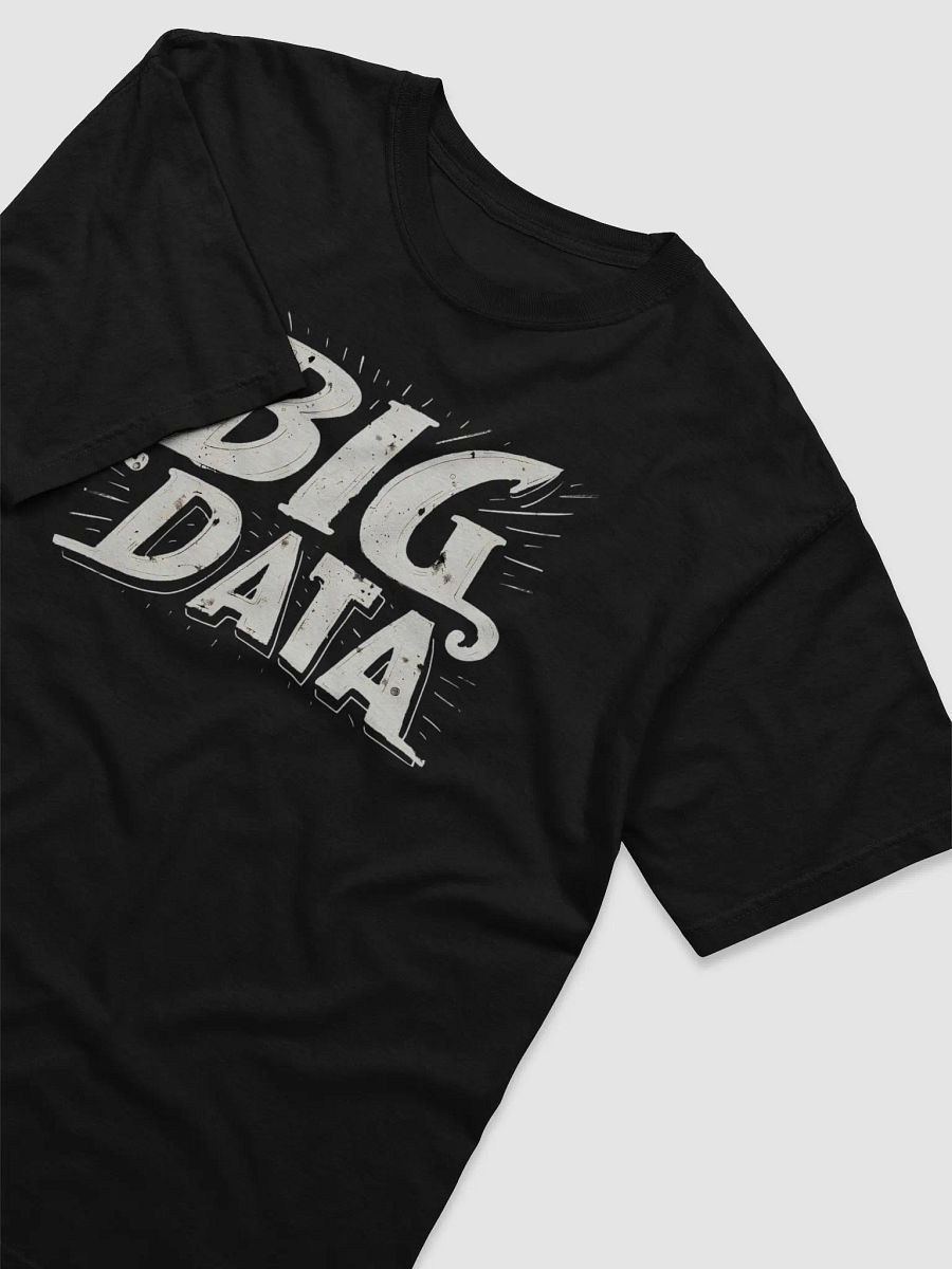 Big Data Design T-Shirt - Data Scientist Design, Hilarious Tech Graphic Tee for Casual Wear product image (14)