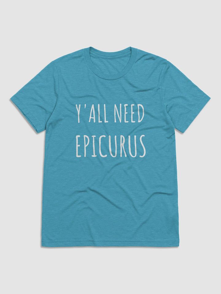 Y'all Need Epicurus (Bella+Canvas Triblend Short Sleeve T-Shirt) product image (4)