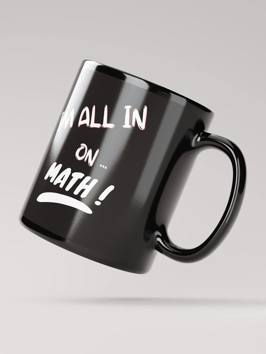 Bold Black Mug - 'I'M ALL IN ON... MATH!' product image (3)