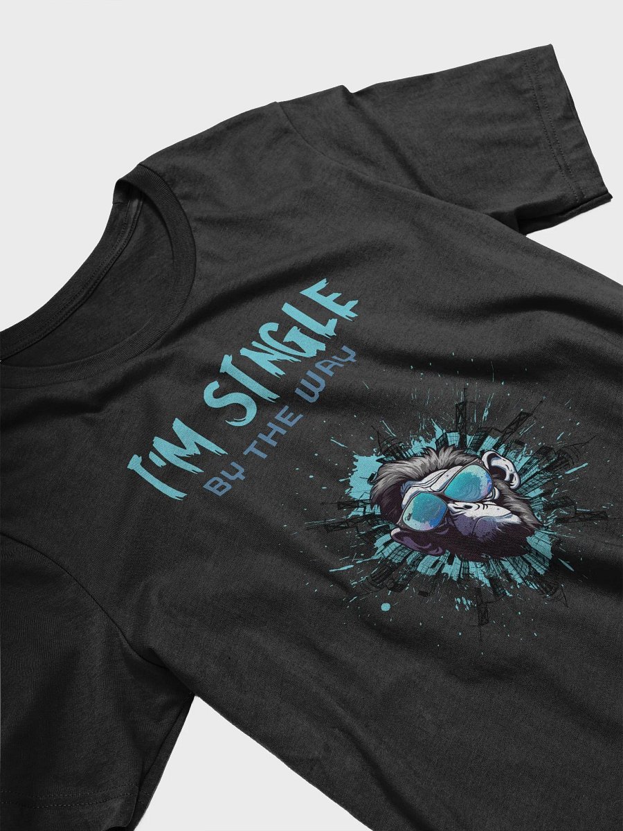 I'm single by the way Supersoft T-Shirt product image (3)