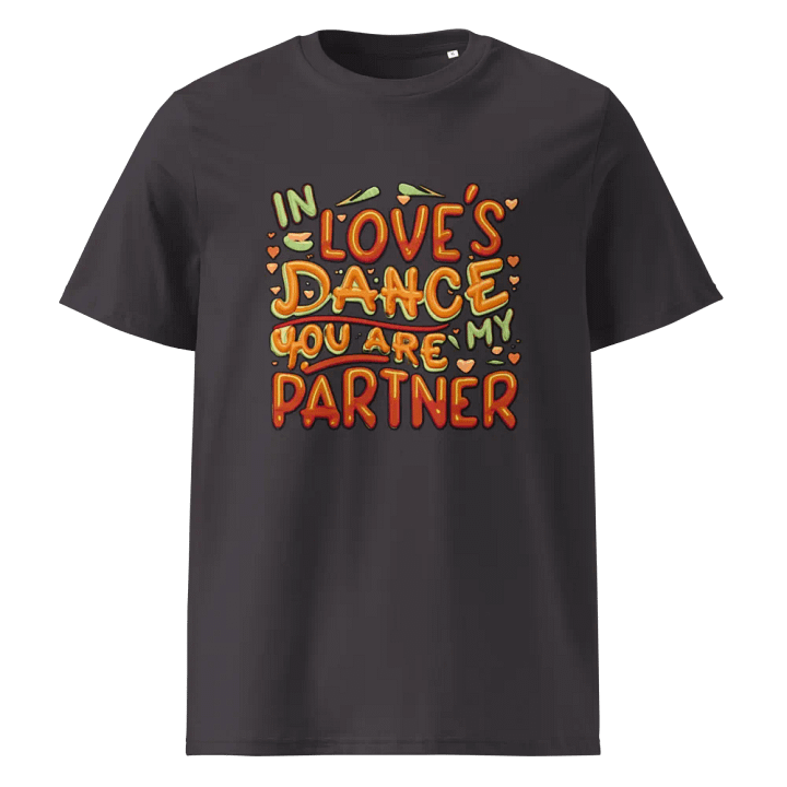 In Love's dance, you are my partner T-shirt product image (2)