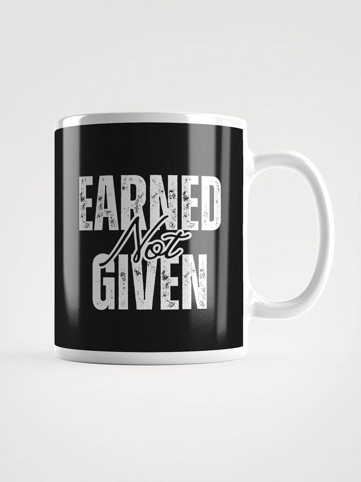 Earned Not Given Mug product image (1)