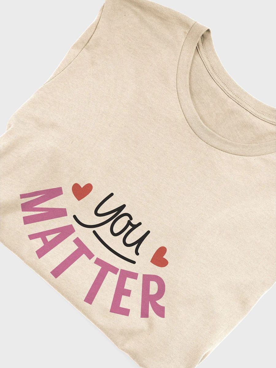 You Matter T-Shirt product image (45)