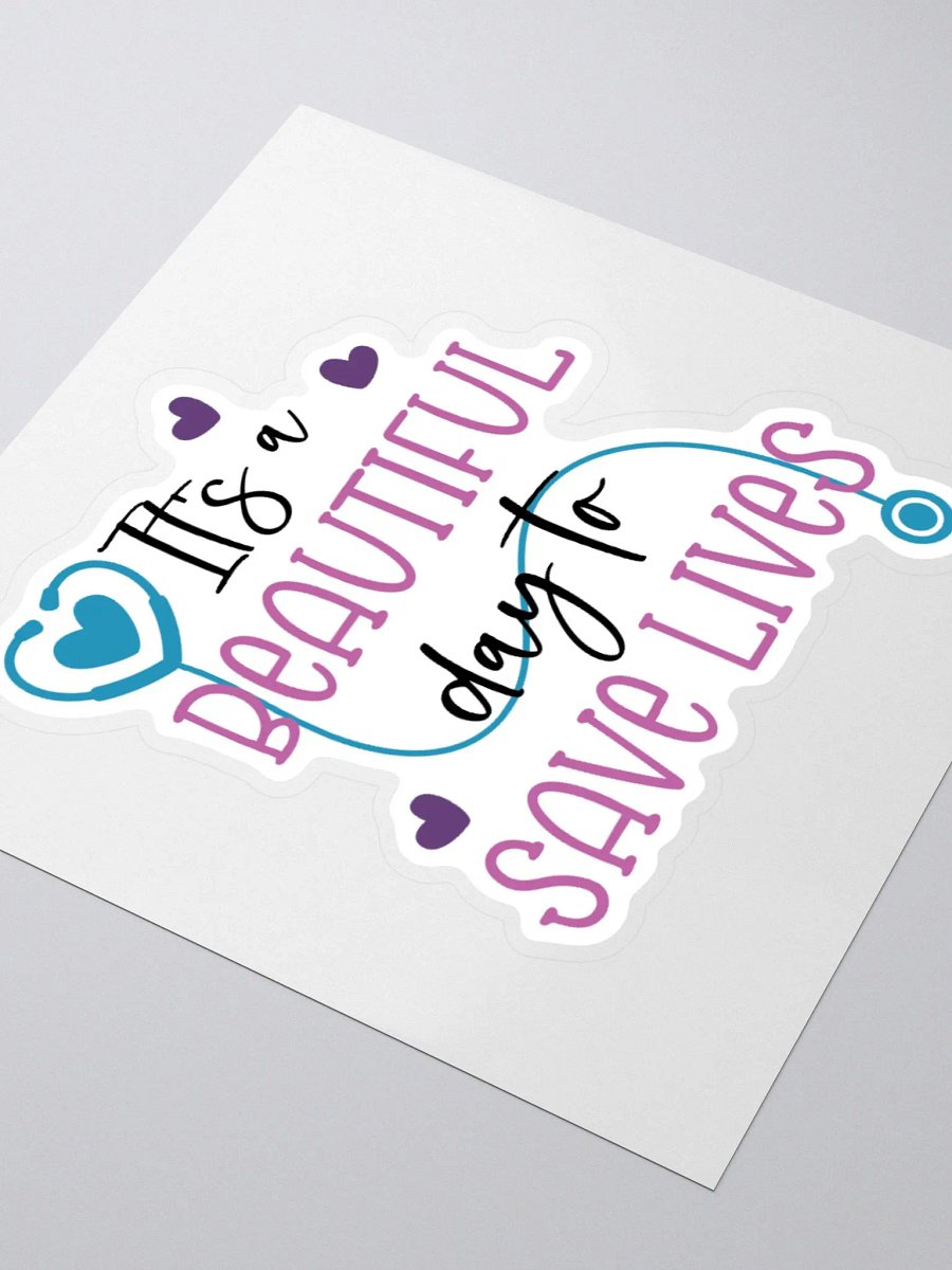 It’s a Beautiful Day to Save Lives Sticker product image (9)