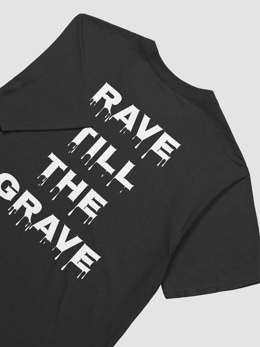 Rave Till The Grave Unisex Tshirt product image (17)