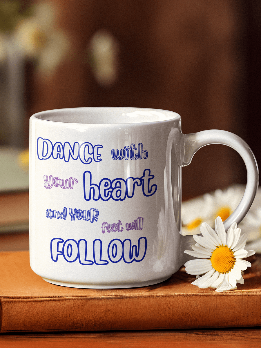 DANCE with Your HEART and your feet will FOLLOW product image (6)