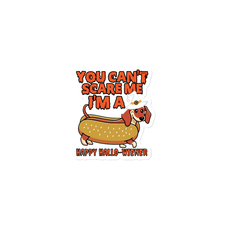 YOU CAN'T SCARE ME, I'M A HAPPY HALLO-WIENER product image (1)