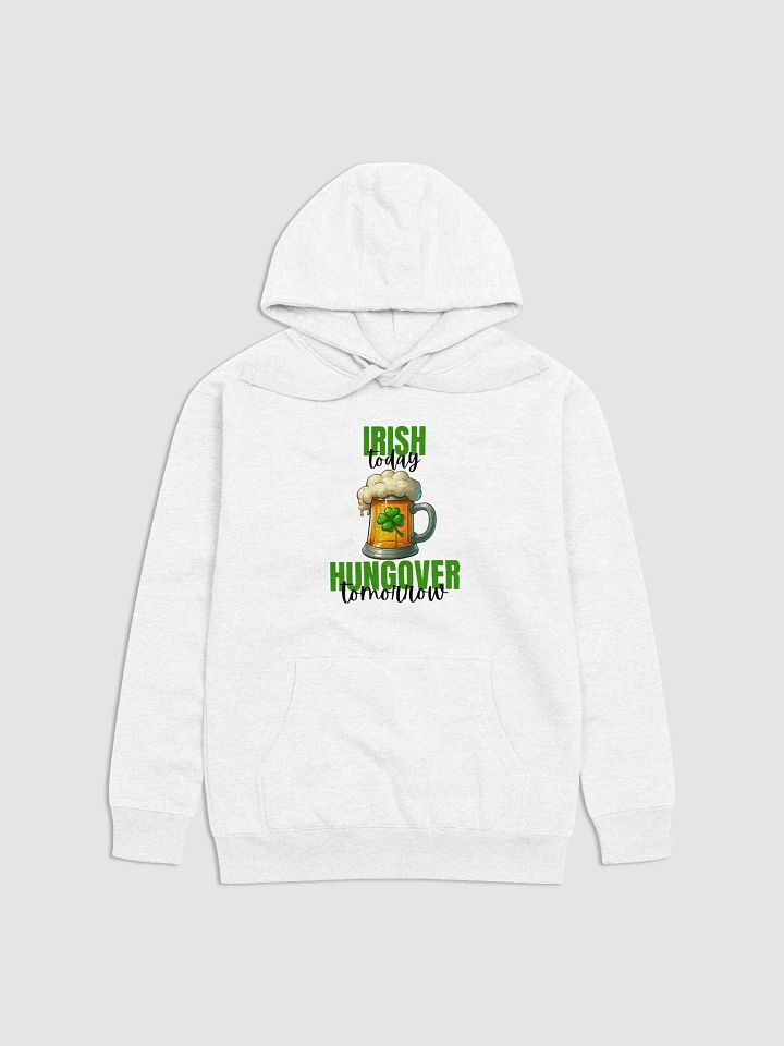 Irish Today Hungover Tomorrow Hoodie product image (2)