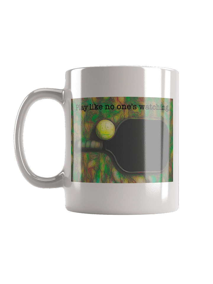 Play Pickleball Like No One's Watching - Mug product image (1)