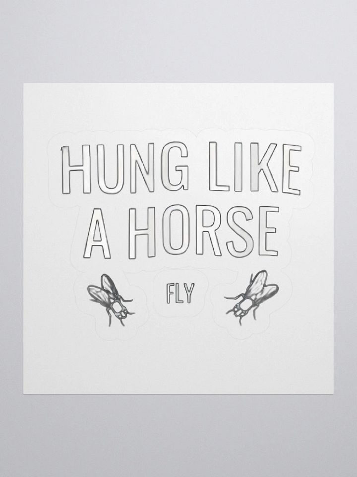 Hung Like A Horse Fly Sticker product image (1)