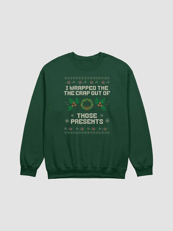 I Wrapped the Crap Out of Those Presents Funny Ugly Christmas Holiday Wrapping Crewneck product image (4)