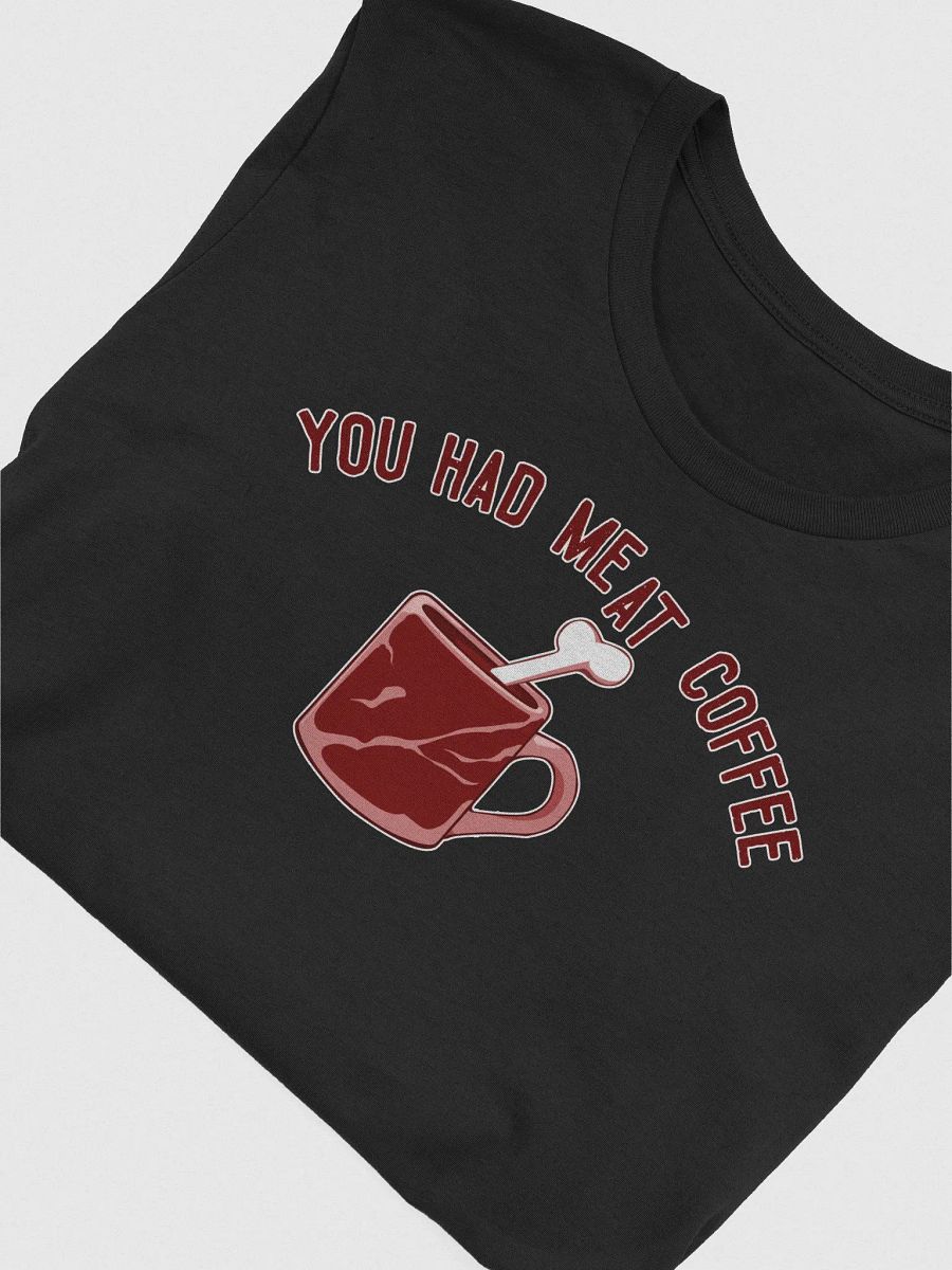 You Had Me(At) Coffee Tee product image (11)