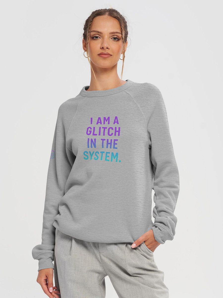I AM A GLITCH IN THE SYSTEM SWEATSHIRT — Core Edition product image (4)