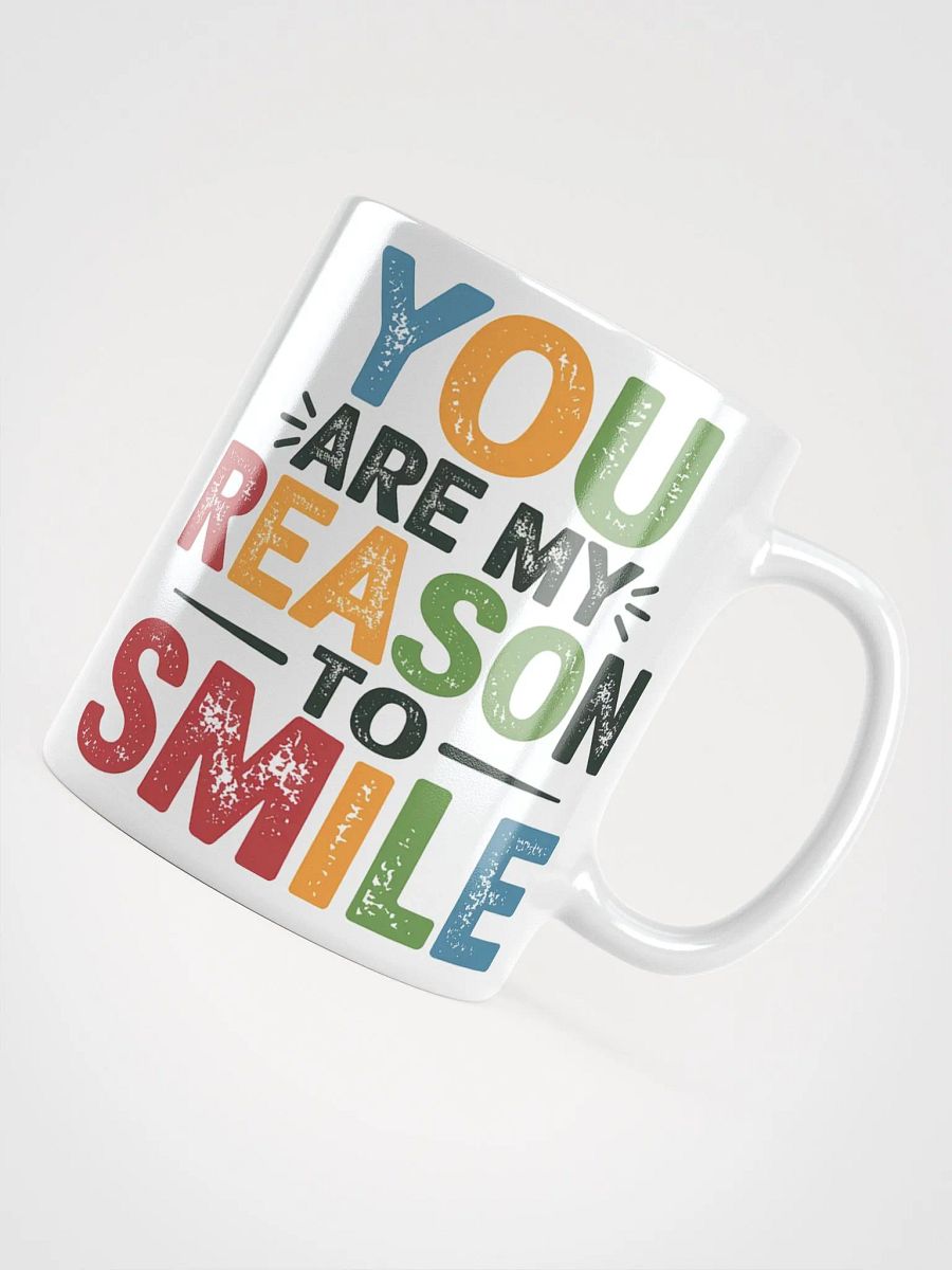 "You Are My Reason to Smile" #Motivational Glossy White Mug product image (10)