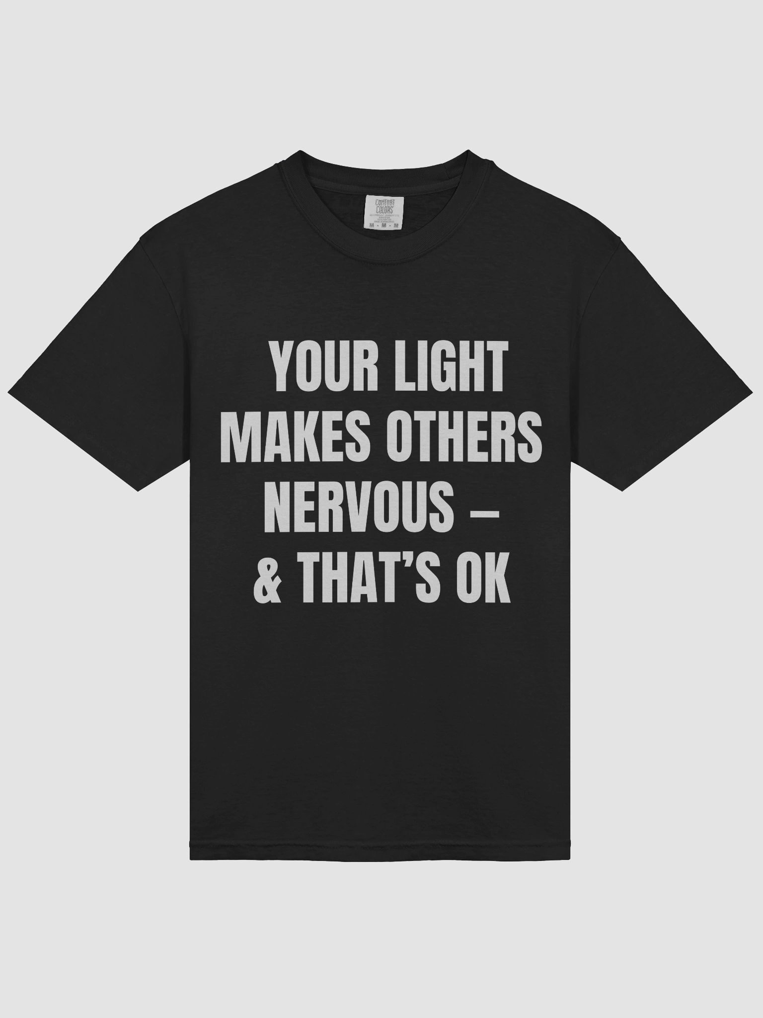 Your Light Makes Others Nervous Tee — & That’s Okay product image (3)