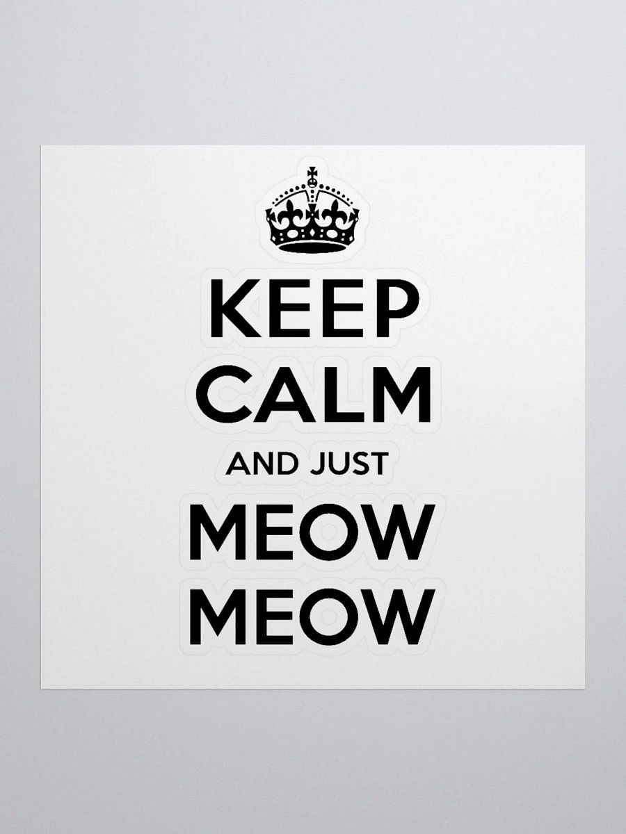 Keep Calm and Just Meow Meow Stickers product image (1)